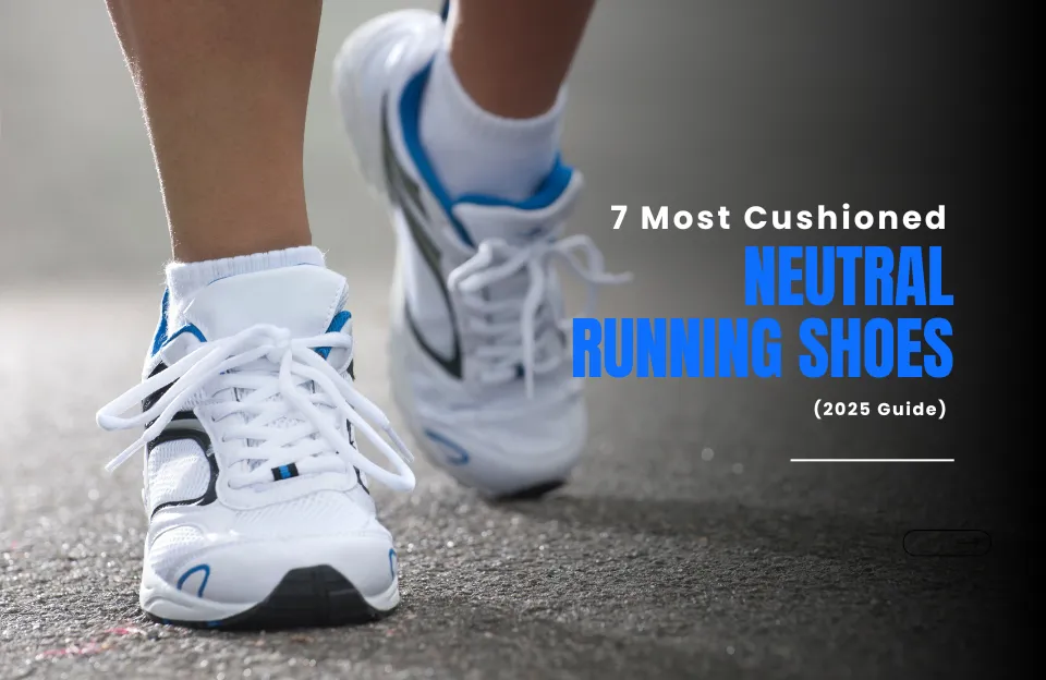 7 Most Cushioned Neutral Running Shoes (2025 Guide) 7 Most Cushioned Neutral Running Shoes (2025 Guide)